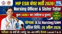 MP ESB Nursing Officer & Sister Tutor Vacancy 2026: Notification, Eligibility, Apply Online